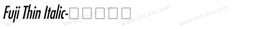 Fuji Thin Italic字体转换